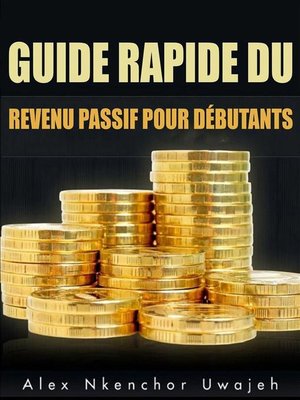cover image of Guide Rapide Du Revenu Passif Pour Débutants